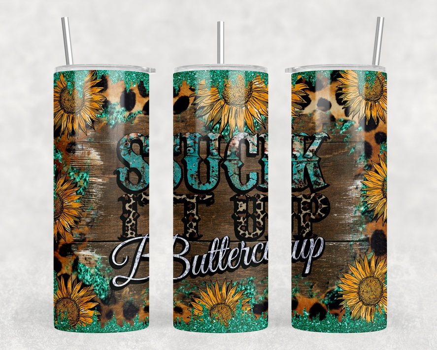 Suck It Up Buttercup|Skinny Tumbler|Optional Bluetooth Speaker| Speaker Color Varies