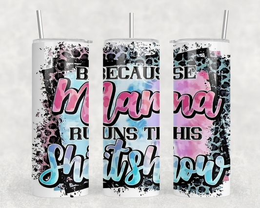 Mama Runs This Shitshow|Skinny Tumbler|Optional Bluetooth Speaker| Speaker Color Varies